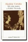 MI VIDA JUNTO A PABLO NERUDA | 9788432207341 | URRUTIA MATILDE