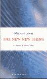 THE NEW NEW THING HISTORIA DE SILICON VALLEY | 9788483073452 | LEWIS, MICHAEL