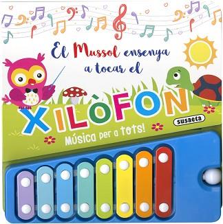 MUSSOL ENSENYA A TOCAR EL XILÒFON | 9788467775235 | EDICIONES, SUSAETA