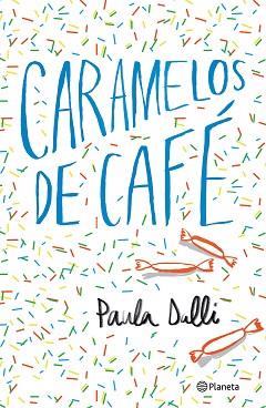 CARAMELOS DE CAFÉ | 9788408180616 | DALLI, PAULA