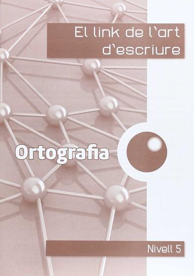 EL LINK DE L'ORTOGRAFIA 5È. | 9788494401077 | CORTS ROVIRA, Mª TERESA / ANTIGA COMAS, TERESA