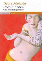 COM DIR ADEU GUIA DOMESTICA PER MORIR | 9788497874311 | ADELAIDE, DEBRA