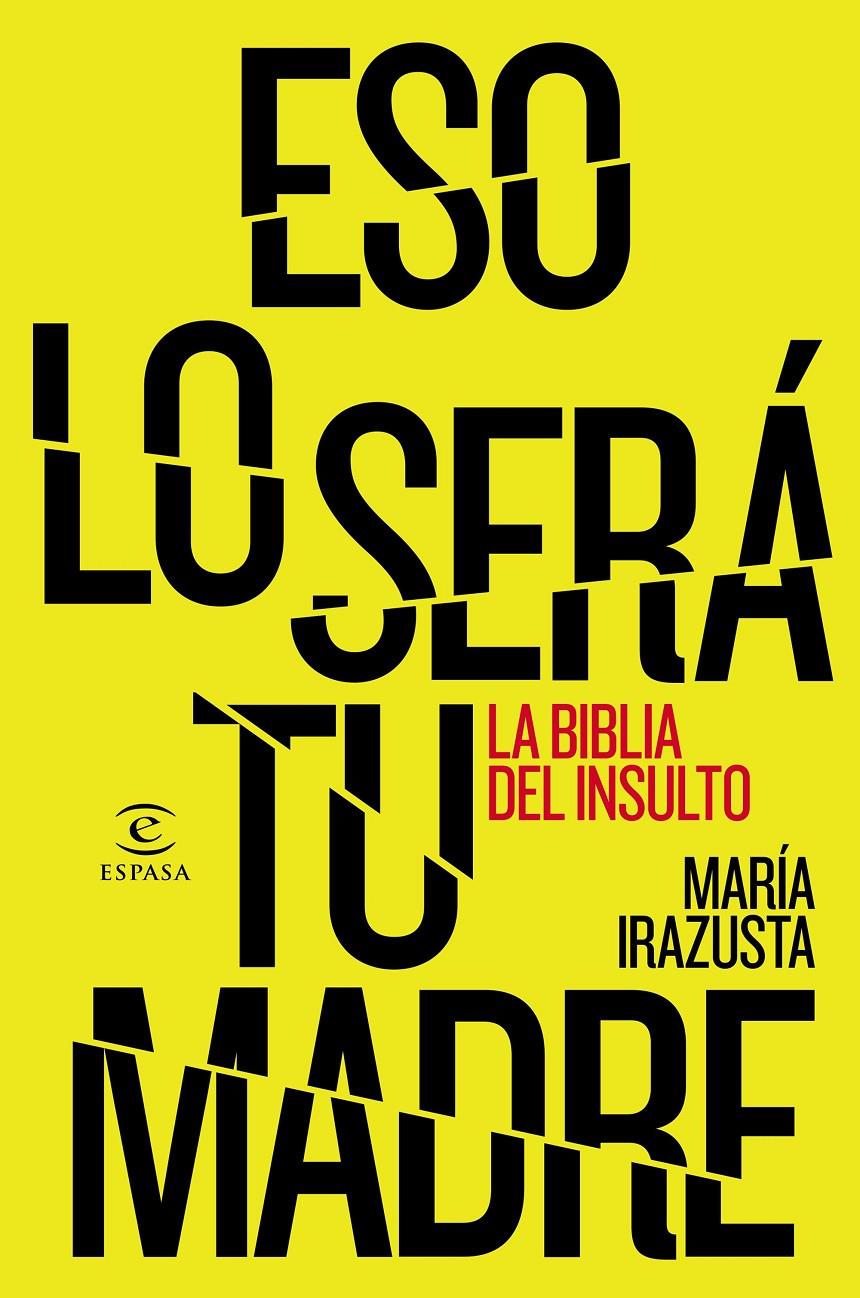 ESO LO SERÁ TU MADRE | 9788467044706 | MARÍA IRAZUSTA LARA