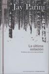 ULTIMA ESTACION LA ( EL ULTIMO AÑO EN LA VIDA DE TOLSTOI ) | 9788498671759 | PARINI, JAY
