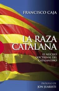 LA RAZA CATALANA | 9788474909975 | CAJA LÓPEZ, FRANCISCO