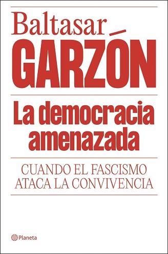 DEMOCRACIA AMENAZADA | 9788408322085 | GARZÓN, BALTASAR