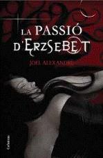 PASSIO D'ERZSEBET LA | 9788466410403 | ALEXANDRE, JOEL