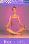 LIBERE SU ESTRES YOGA PARA VIVIR | 9788420538273 | GILMORE, RUTH