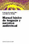 MANUAL BASICO DE LENGUAJE Y NARRATIVA AUDIOVISUAL | 9788449306044 | FERNANDEZ DIEZ, FEDERICO