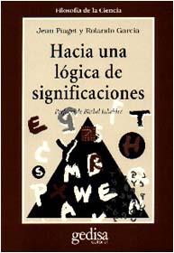 HACIA UNA LOGICA DE SIGNIFICACIONES | 9788474326666 | PIAGET, JENA