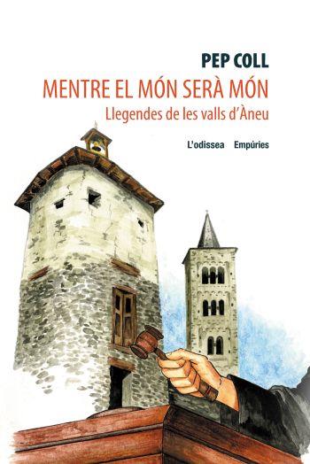 MENTRE EL MON SERA MON ( LLEGENDES DE LES VALLS D'ANEU ) | 9788497871969 | COLL, PEP