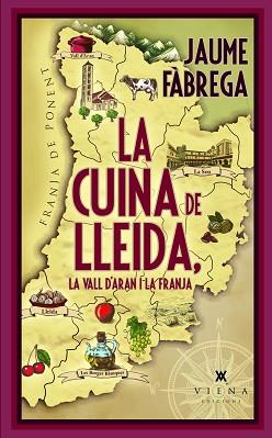 CUINA DE LLEIDA, LA VALL D'ARAN I LA FRANJA | 9788419474827 | FÀBREGA, JAUME