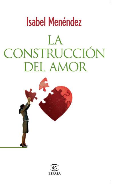 CONSTRUCCION DEL AMOR LA | 9788467032871 | MENENDEZ, ISABEL