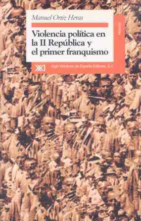 VIOLENCIA POLITICA EN LA II REPUBLICA | 9788432309342 | ORTIZ HERAS, MANUEL