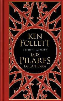 LOS PILARES DE LA TIERRA (EDICIÓN ILUSTRADA) (SAGA LOS PILARES DE LA TIERRA 1) | 9788401023866 | FOLLETT, KEN