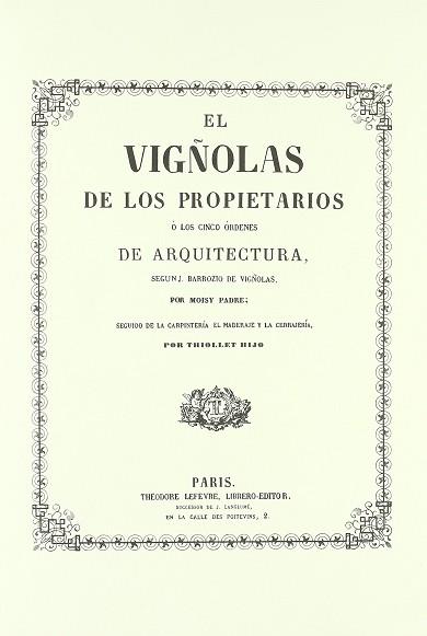 VIGÑOLAS DE LOS PROPIETARIOS O LOS CINCO ORDE.. | 9788492017768 | VIGNOLA