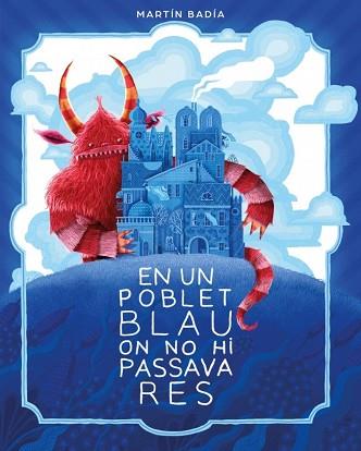 EN UN POBLET BLAU ON NO HI PASSAVA RES | 9788426433664 | BADIA, MARTIN
