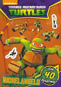 LAS TORTUGAS NINJA. MICHELANGELO. ACTIVIDADES CON PEGATINAS | 9788408144830 | LAS TORTUGAS NINJA