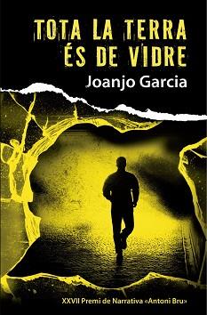 TOTA LA TERRA ÉS DE VIDRE | 9788490265352 | GARCÍA NAVARRO, JOAN JOSEP