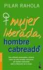 MUJER LIBERADA HOMBRE CABREADO (BOOKET) | 9788408040743 | RAHOLA, PILAR