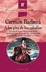 A LOS PIES DE LOS CABALLOS | 9788401580048 | BARBERA CARMEN