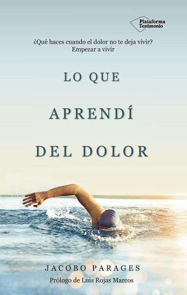 LO QUE APRENDÍ DEL DOLOR | 9788417002343 | PARAGES REVERTERA, JACOBO