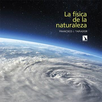 FÍSICA DE LA NATURALEZA | 9788413526065 | J. TAPIADOR, FRANCISCO