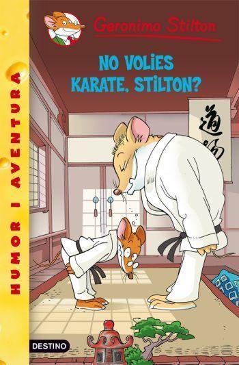 GERONIMO STILTON: NO VOLIES KARATE STILTON (Nº37) | 9788492671977 | STILTON, GERONIMO