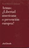 ARMAS LIBERTAD AMERICANA O PREVENCION EUROPEA ? | 9788434432222 | MARTINEZ QUIRANTE, ROSER