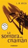 SOMBRA DEL CHAMAN, LA (BUTXACA) | 9788497598910 | ARIZA, L.M.