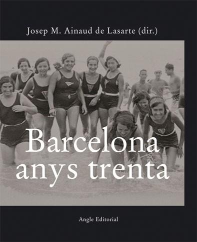 BARCELONA ANYS TRENTA | 9788496521025 | AINAUD DE LASARTE, JOSEP M.