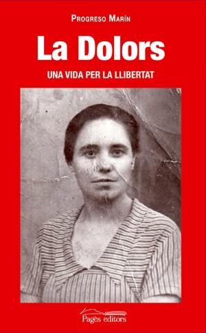 DOLORS LA ( UNA VIDA PER LA LLIBERTAT ) | 9788497795319 | MARIN, PROGRESO