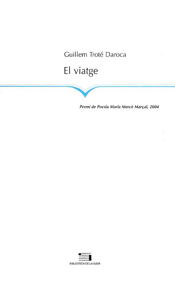 VIATGE EL | 9788497791663 | GUILLEM TROTE DAROCA