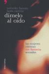 DIMELO AL OIDO MUJERES CUENTAN SUS FANTASIAS SEXUALES | 9788484603627 | SONSOLES FUENTES LAURA CARRION