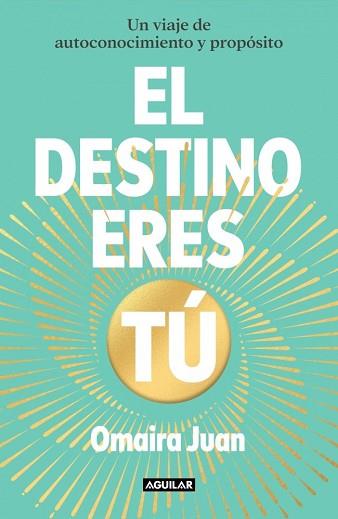 DESTINO ERES TÚ | 9788403525870 | JUAN, OMAIRA