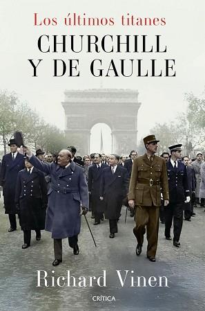 ÚLTIMOS TITANES. CHURCHILL Y DE GAULLE | 9788491998945 | VINEN, RICHARD