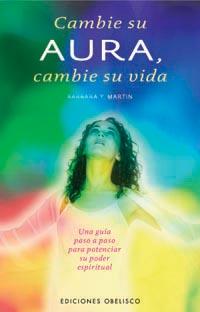 CAMBIE SU AURA CAMBIE SU VIDA | 9788497773157 | MARTIN, BARBARA Y.