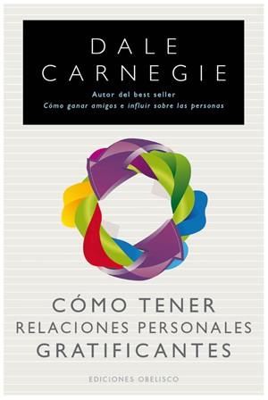 COMO TENER RELACIONES PERSONALES GRATIFICANTES | 9788497777513 | CANERGIE,DALE