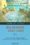 BALNEARIOS 2003-2003 TURISMO DEL SILENCIO | 9788434568884 | VARIS