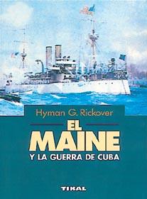 MAINE Y LA GUERRA DE CUBA, EL | 9788430584956 | RICKOVER, HYMAN G.