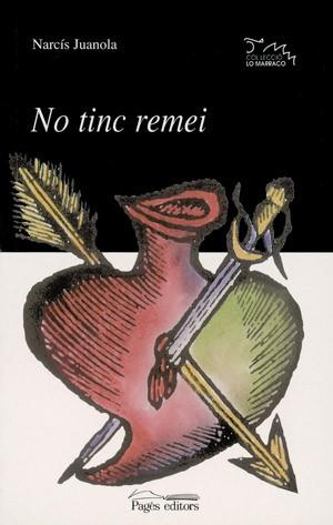 NO TINC REMEI | 9788479357290 | JUANOLA, NARCIS