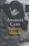 LARGO SILENCIO UN ( EPILOGO BIOGRAFICO DE ANA Mª MATUTE ) | 9788408068167 | CASO, ANGELES
