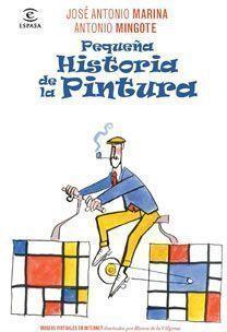 PEQUEÑA HISTORIA DE LA PINTURA | 9788467032703 | MARINA, JOSE ANTONIO / MINGOTE, ANTONIO