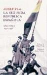 SEGUNDA REPUBLICA ESPAÑOLA ( UNA CRONICA 1931-1936 ) | 9788423338276 | PLA, JOSEP