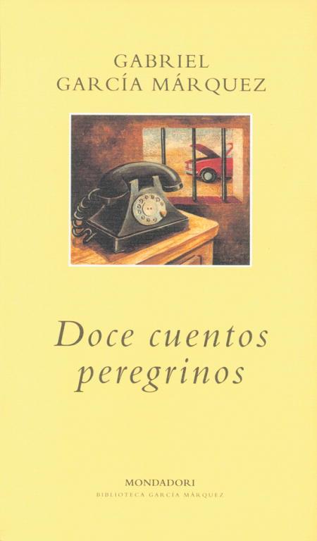 DOCE CUENTOS PEREGRINOS (RUSTEGA) | 9788439704522 | GARCIA MARQUEZ, GABRIEL