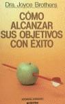 COMO ALCANZAR SUS OBJETIVOS CON EXITO | 9788425312625 | BROTHERS, JOYCE