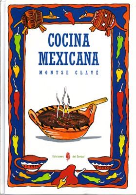 COCINA MEXICANA | 9788476281581 | CLAVE, MONTSERRAT