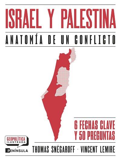 ISRAEL Y PALESTINA. ANATOMÍA DE UN CONFLICTO | 9788411004145 | SNÉGAROFF, THOMAS / LEMIRE, VINCENT