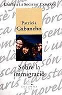 SOBRE LA IMMIGRACIO -CARTA A LA SOCIETAT CATALANA- | 9788466400749 | GABANCHO, PATRICIA