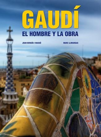 GAUDI EL HOMBRE Y LA OBRA | 9788497857826 | JOAN BERGOS / MARC LLIMARGAS